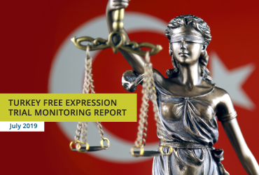 Turkey Free Expression Trial Monitoring Report – July 2019