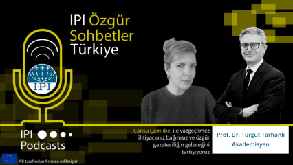 IPI Özgür Sohbetler: Evrensel hukuk ilkeleri çerçevesinde Türkiye’de ifade ve basın özgürlüğü