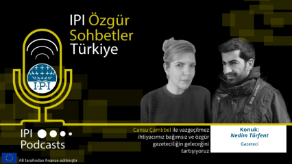 IPI Özgür Sohbetler: Gazeteci Nedim Türfent ile hak odaklı haberciliğin susturulması üzerine