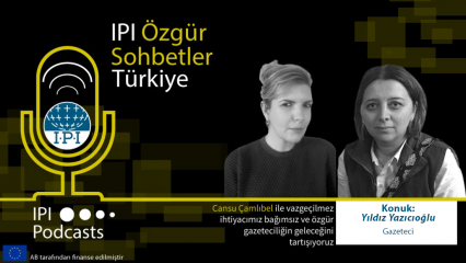 IPI Özgür Sohbetler 39. Bölüm: Gazeteci Yıldız Yazıcıoğlu ile MHP’nin kendisini hedef göstermesi üzerine