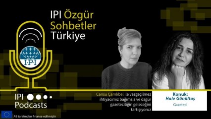 IPI Özgür Sohbetler 40. Bölüm: Haberciliğin tehdit ve baskı aracılığıyla susturulmaya çalışılması